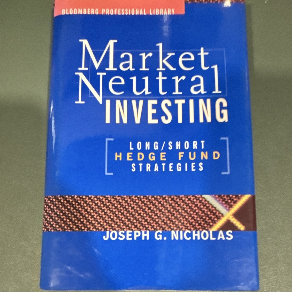 Market Neutral Investing Joseph G. Nicholas PB Bloomberg Professional Library